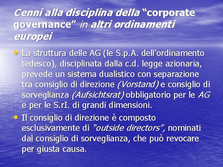 Cenni alla disciplina della “corporate governance” in altri ordinamenti europei • La struttura delle