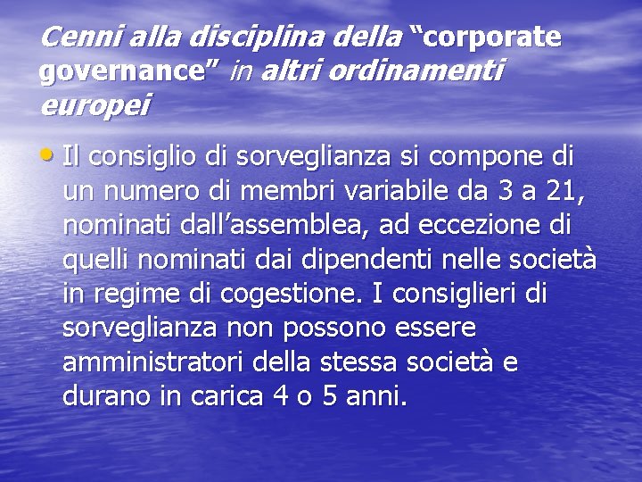 Cenni alla disciplina della “corporate governance” in altri ordinamenti europei • Il consiglio di