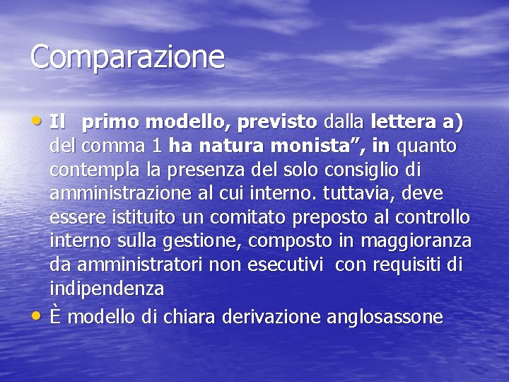 Comparazione • Il primo modello, previsto dalla lettera a) • del comma 1 ha