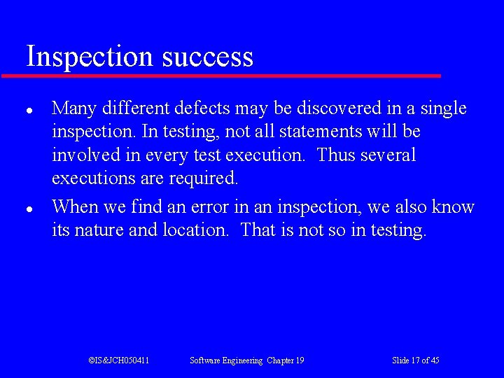 Inspection success l l Many different defects may be discovered in a single inspection.