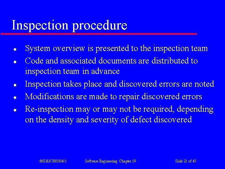 Inspection procedure l l l System overview is presented to the inspection team Code