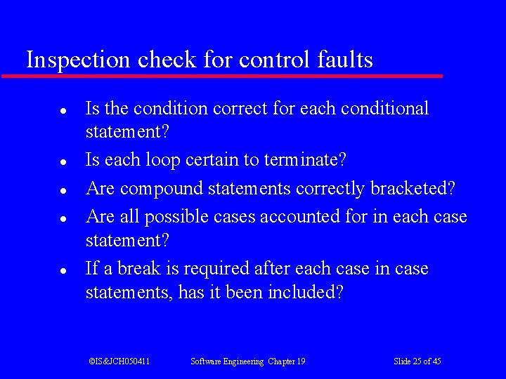 Inspection check for control faults l l l Is the condition correct for each