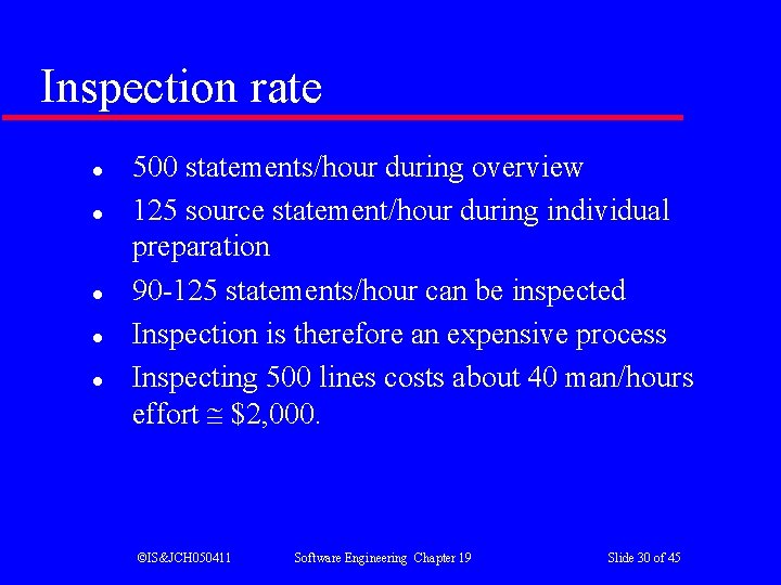 Inspection rate l l l 500 statements/hour during overview 125 source statement/hour during individual
