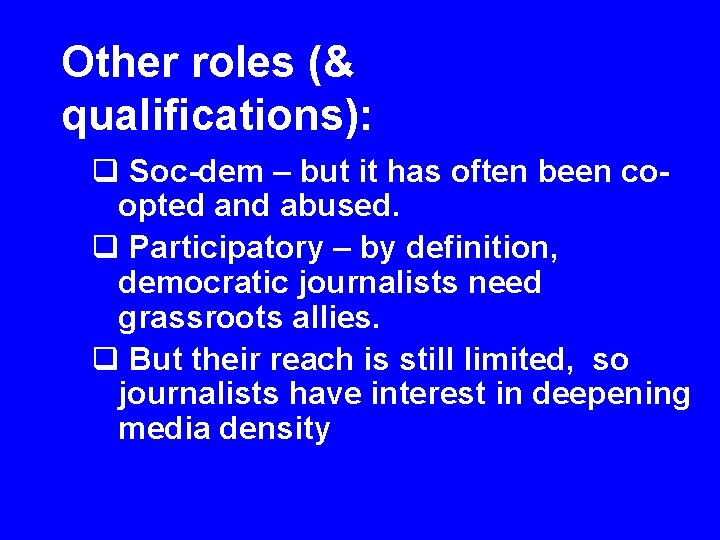 Other roles (& qualifications): q Soc-dem – but it has often been coopted and