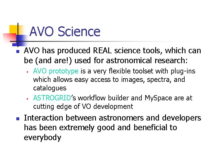 AVO Science n AVO has produced REAL science tools, which can be (and are!)