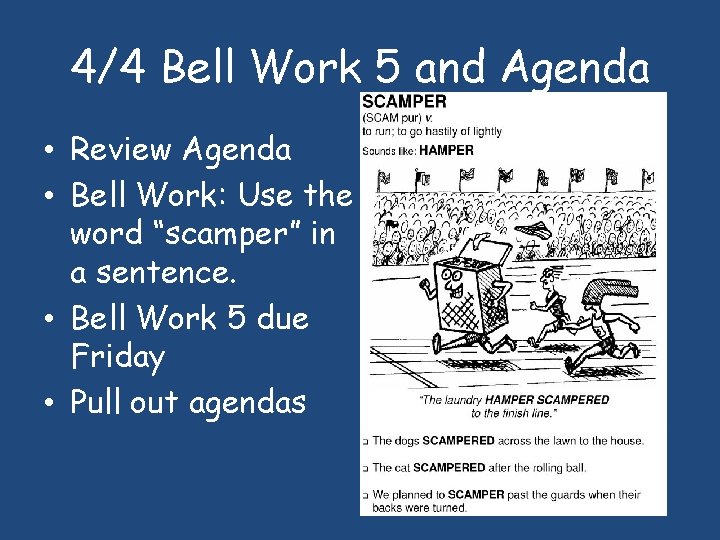4/4 Bell Work 5 and Agenda • Review Agenda • Bell Work: Use the