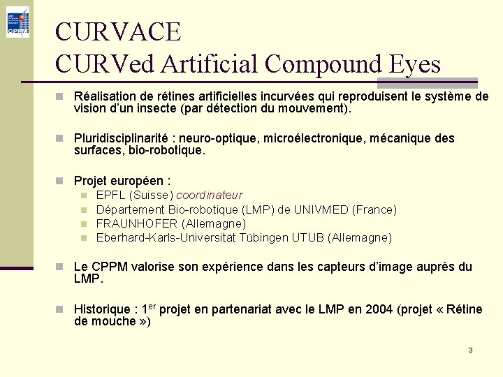CURVACE CURVed Artificial Compound Eyes n Réalisation de rétines artificielles incurvées qui reproduisent le