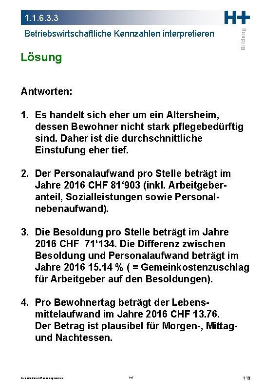 1. 1. 6. 3. 3 Betriebswirtschaftliche Kennzahlen interpretieren Lösung Antworten: 1. Es handelt sich