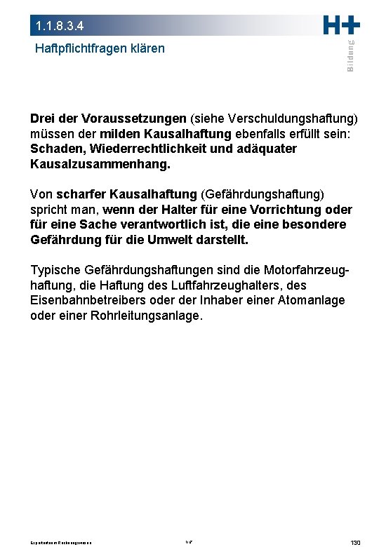 1. 1. 8. 3. 4 Haftpflichtfragen klären Drei der Voraussetzungen (siehe Verschuldungshaftung) müssen der 1. 1. 8. 3. 4 Haftpflichtfragen klären Drei der Voraussetzungen (siehe Verschuldungshaftung) müssen der