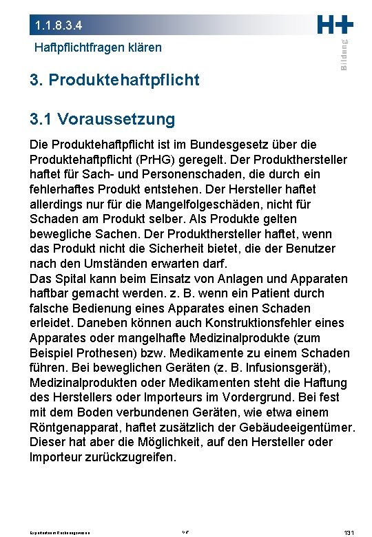 1. 1. 8. 3. 4 Haftpflichtfragen klären 3. Produktehaftpflicht 3. 1 Voraussetzung Die Produktehaftpflicht