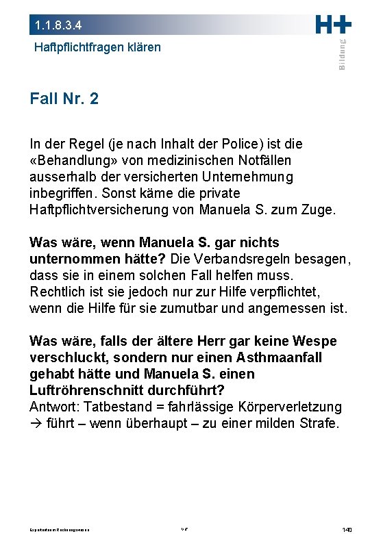 1. 1. 8. 3. 4 Haftpflichtfragen klären Fall Nr. 2 In der Regel (je