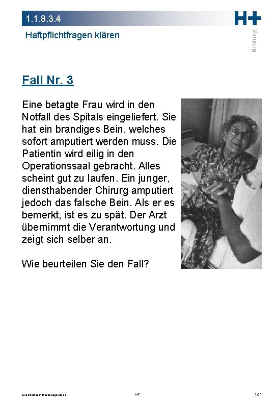 1. 1. 8. 3. 4 Haftpflichtfragen klären Fall Nr. 3 Eine betagte Frau wird