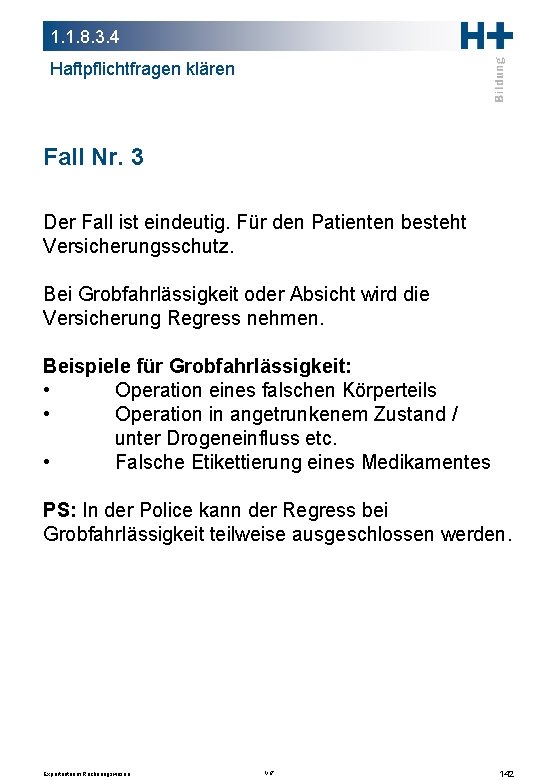 1. 1. 8. 3. 4 Haftpflichtfragen klären Fall Nr. 3 Der Fall ist eindeutig.