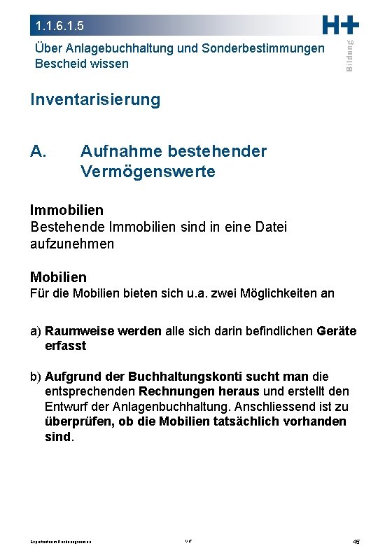 1. 1. 6. 1. 5 Über Anlagebuchhaltung und Sonderbestimmungen Bescheid wissen Inventarisierung A. Aufnahme 1. 1. 6. 1. 5 Über Anlagebuchhaltung und Sonderbestimmungen Bescheid wissen Inventarisierung A. Aufnahme