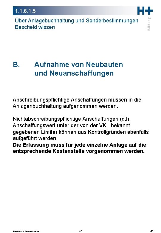 1. 1. 6. 1. 5 Über Anlagebuchhaltung und Sonderbestimmungen Bescheid wissen B. Aufnahme von