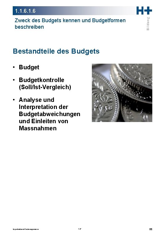 1. 1. 6 Zweck des Budgets kennen und Budgetformen beschreiben Bestandteile des Budgets •