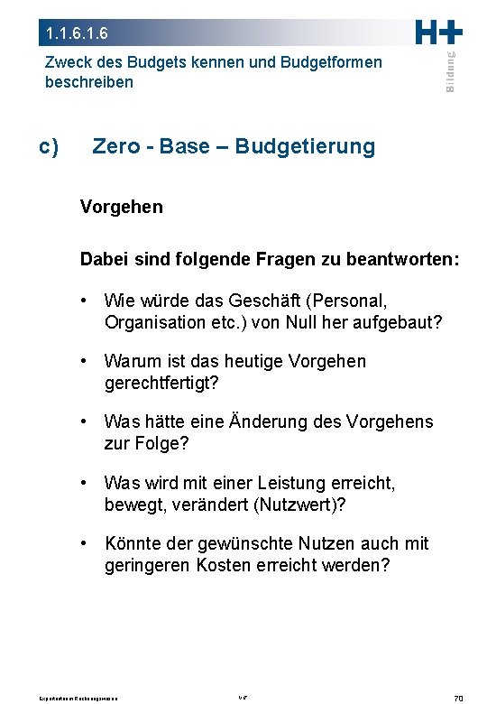 1. 1. 6 Zweck des Budgets kennen und Budgetformen beschreiben c) Zero - Base