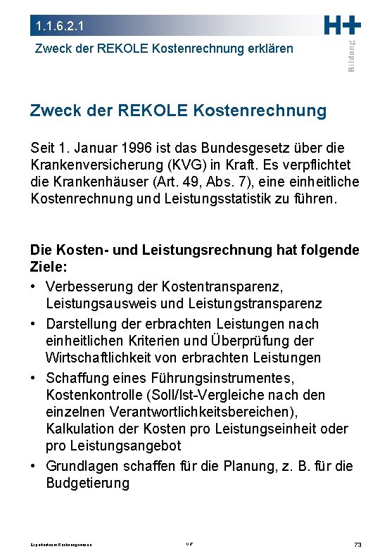 1. 1. 6. 2. 1 Zweck der REKOLE Kostenrechnung erklären Zweck der REKOLE Kostenrechnung