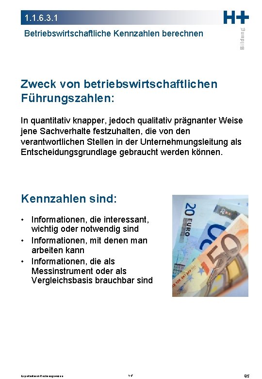 1. 1. 6. 3. 1 Betriebswirtschaftliche Kennzahlen berechnen Zweck von betriebswirtschaftlichen Führungszahlen: In quantitativ