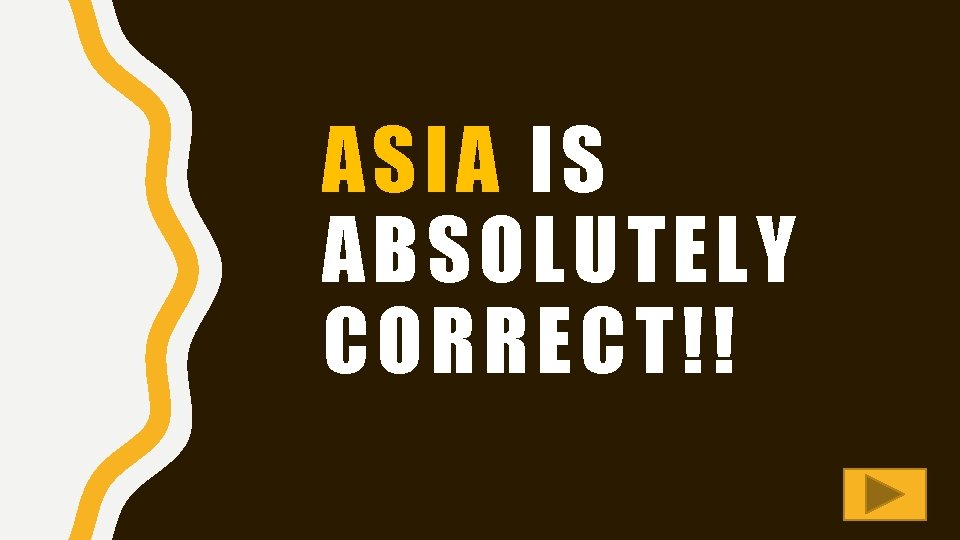 ASIA IS ABSOLUTELY CORRECT!! 