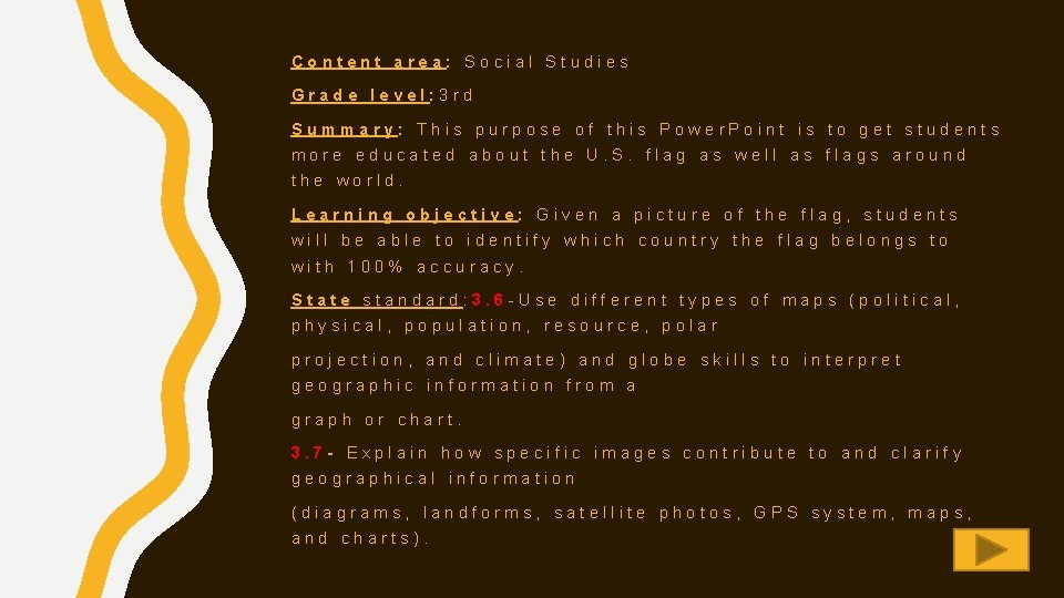 Content area: Social Studies Grade level: 3 rd Summary: This purpose of this Power.