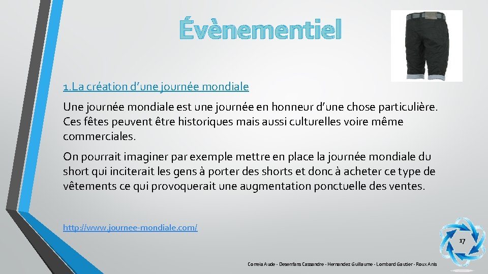 Évènementiel 1. La création d’une journée mondiale Une journée mondiale est une journée en