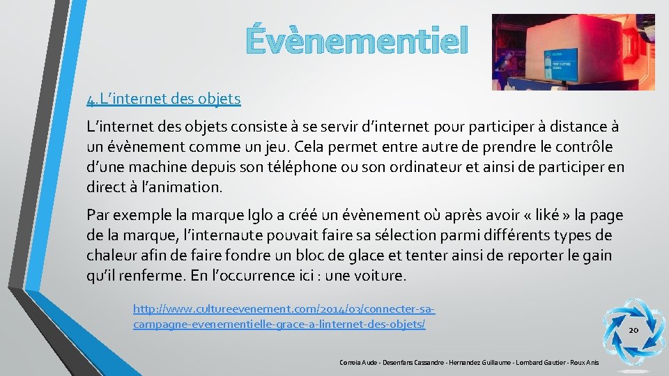 Évènementiel 4. L’internet des objets consiste à se servir d’internet pour participer à distance