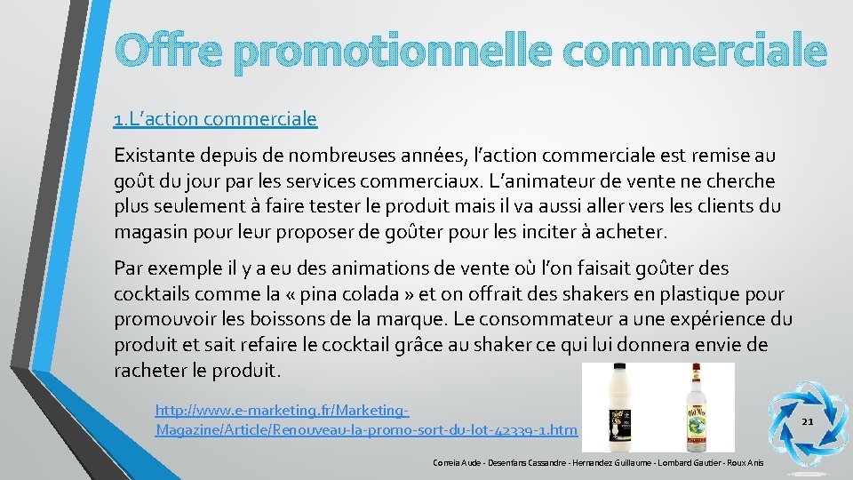 Offre promotionnelle commerciale 1. L’action commerciale Existante depuis de nombreuses années, l’action commerciale est