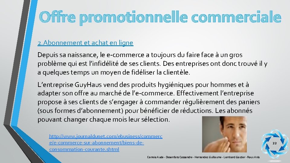 Offre promotionnelle commerciale 2. Abonnement et achat en ligne Depuis sa naissance, le e-commerce