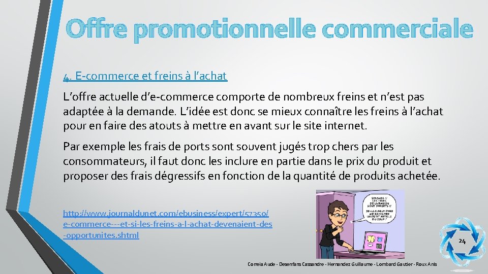 Offre promotionnelle commerciale 4. E-commerce et freins à l’achat L’offre actuelle d’e-commerce comporte de