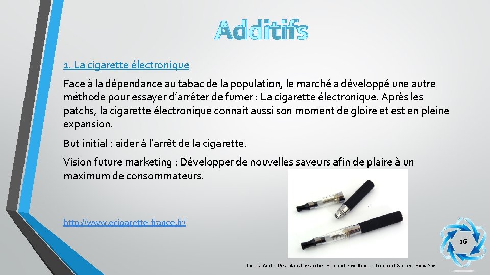 Additifs 1. La cigarette électronique Face à la dépendance au tabac de la population,