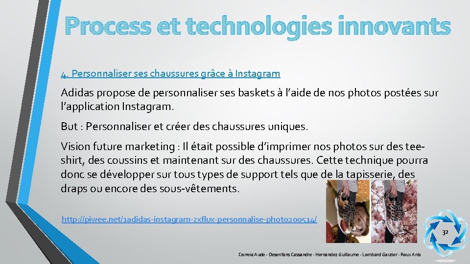 Process et technologies innovants 4. Personnaliser ses chaussures grâce à Instagram Adidas propose de