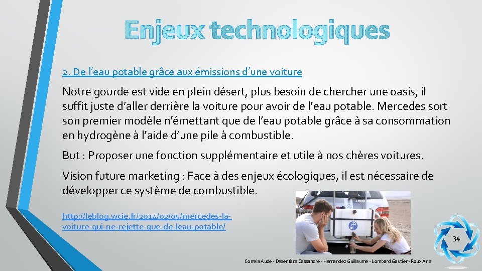 Enjeux technologiques 2. De l’eau potable grâce aux émissions d’une voiture Notre gourde est