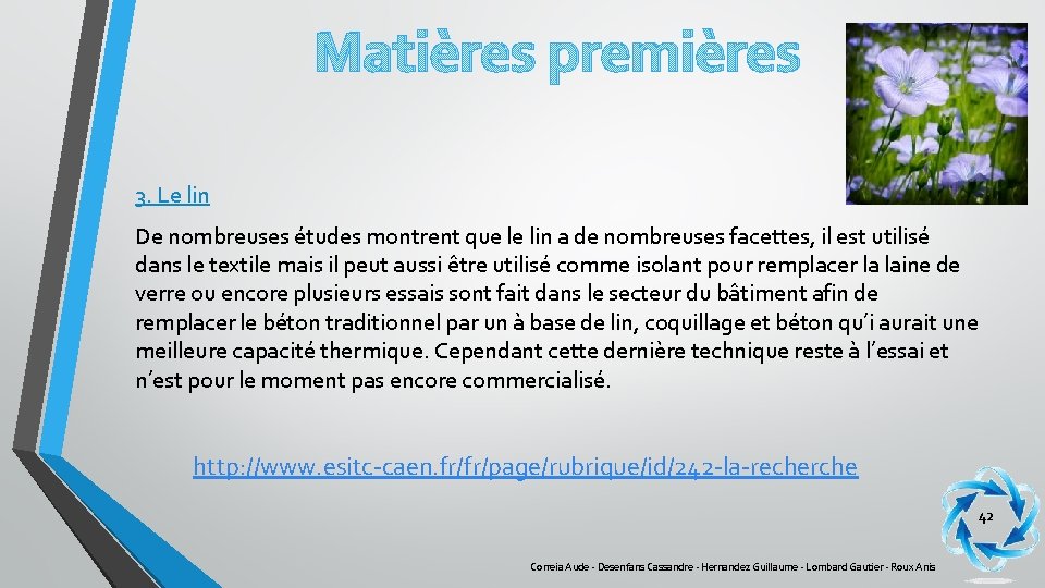 Matières premières 3. Le lin De nombreuses études montrent que le lin a de