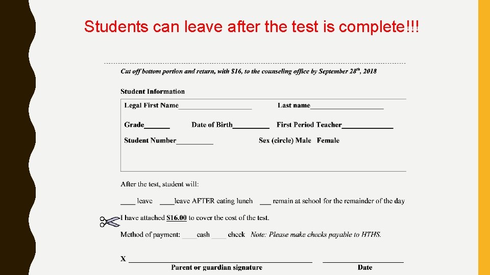 Students can leave after the test is complete!!! 