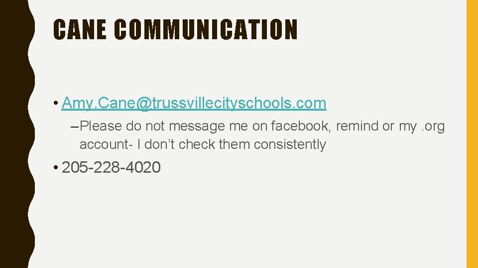 CANE COMMUNICATION • Amy. Cane@trussvillecityschools. com – Please do not message me on facebook,