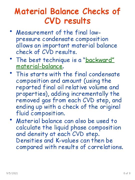  • • Material Balance Checks of CVD results Measurement of the final lowpressure
