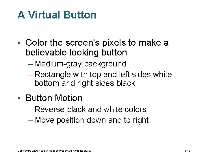 A Virtual Button • Color the screen's pixels to make a believable looking button