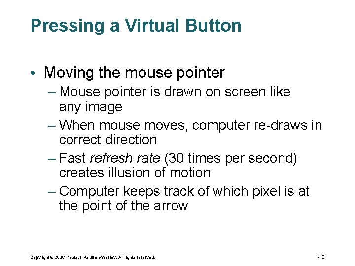Pressing a Virtual Button • Moving the mouse pointer – Mouse pointer is drawn