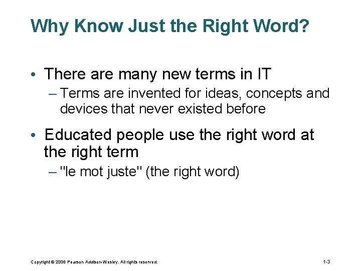 Why Know Just the Right Word? • There are many new terms in IT