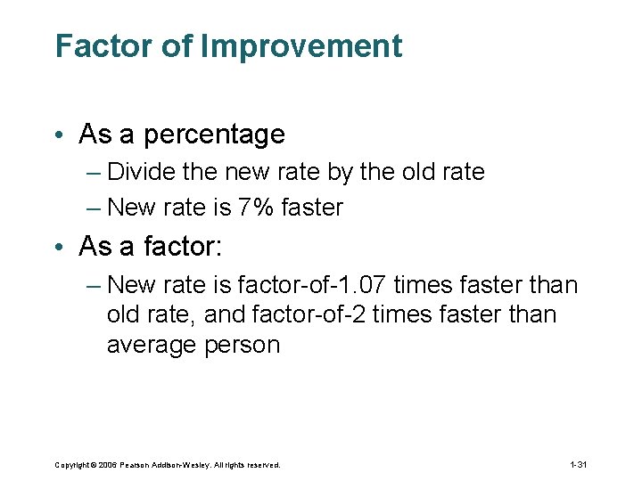 Factor of Improvement • As a percentage – Divide the new rate by the