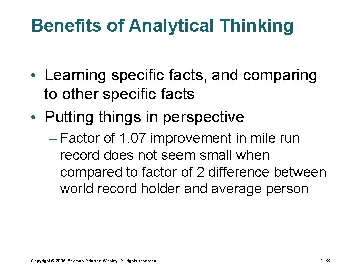 Benefits of Analytical Thinking • Learning specific facts, and comparing to other specific facts