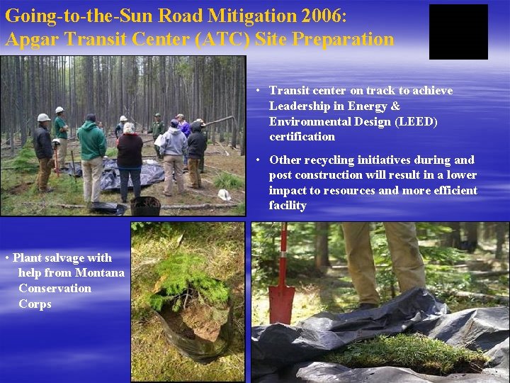 Going-to-the-Sun Road Mitigation 2006: Apgar Transit Center (ATC) Site Preparation • Transit center on