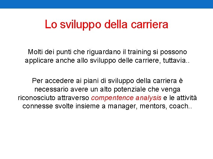 Lo sviluppo della carriera Molti dei punti che riguardano il training si possono applicare