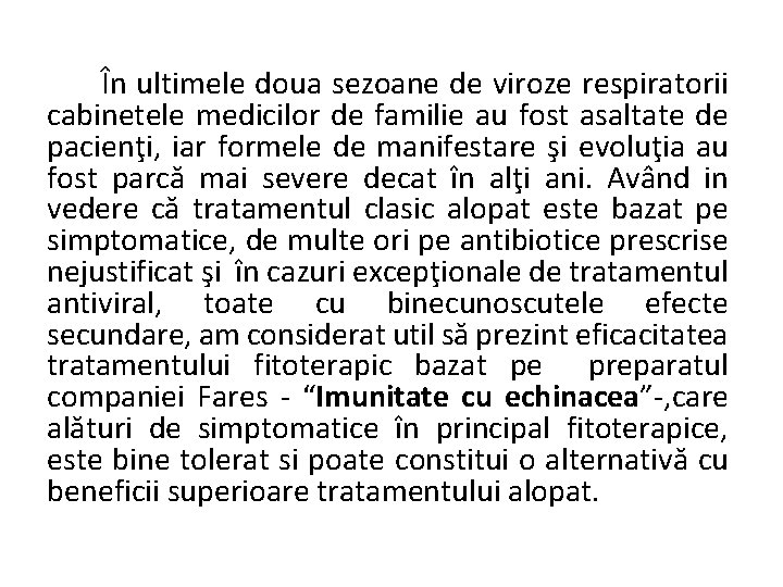 În ultimele doua sezoane de viroze respiratorii cabinetele medicilor de familie au fost asaltate În ultimele doua sezoane de viroze respiratorii cabinetele medicilor de familie au fost asaltate