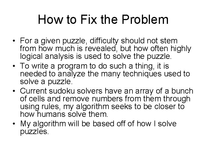 How to Fix the Problem • For a given puzzle, difficulty should not stem