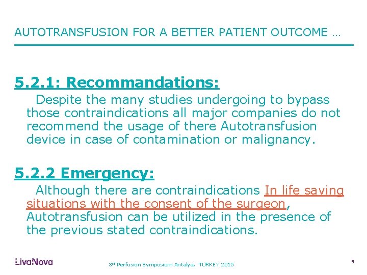 AUTOTRANSFUSION FOR A BETTER PATIENT OUTCOME … 5. 2. 1: Recommandations: Despite the many