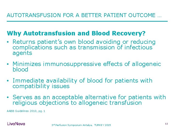 AUTOTRANSFUSION FOR A BETTER PATIENT OUTCOME … Why Autotransfusion and Blood Recovery? • Returns