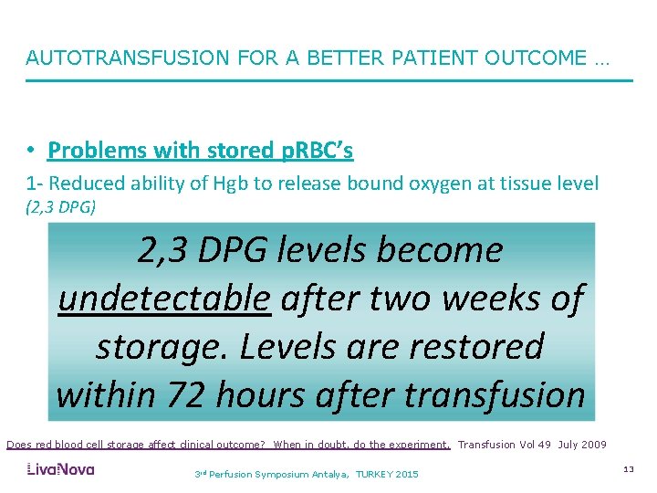 AUTOTRANSFUSION FOR A BETTER PATIENT OUTCOME … • Problems with stored p. RBC’s 1