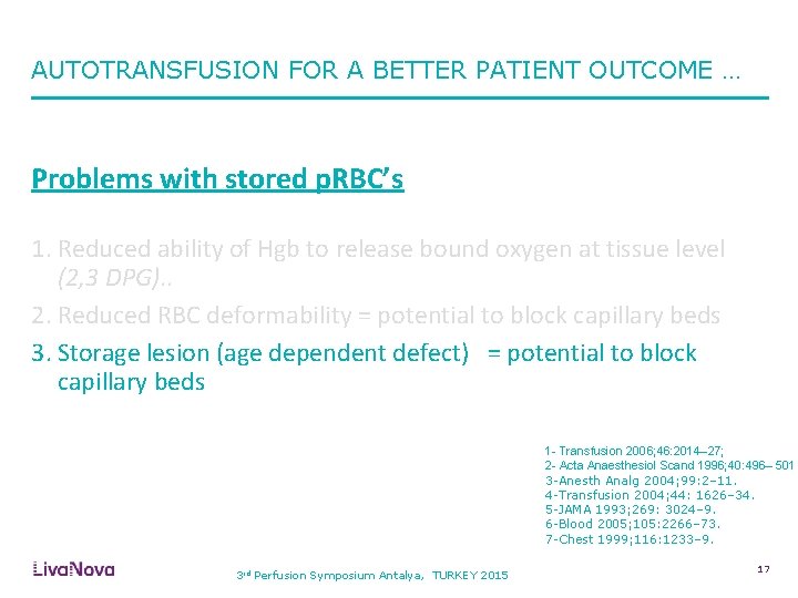 AUTOTRANSFUSION FOR A BETTER PATIENT OUTCOME … Problems with stored p. RBC’s 1. Reduced